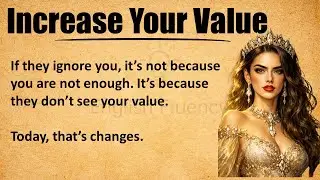 How To Increase Your Value II  Learn English Through Motivation