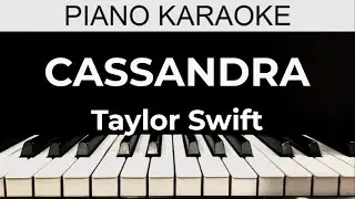 Cassandra - Taylor Swift - Piano Karaoke Instrumental Cover with Lyrics