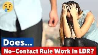 Does the No-Contact Rule Work in Long-distance relationships as well? Can you use this rule?