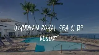 Wyndham Royal Sea Cliff Resort Review - Kailua-Kona , United States of America