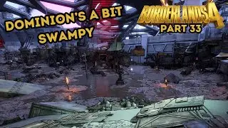 Blind Borderlands 4 Playthrough Part 33 - Dominion's a Bit Swampy