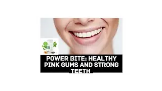 Power Bite: Healthy Pink Gums and Strong Teeth