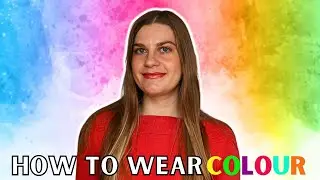 How To Start Wearing More COLOUR 🌈