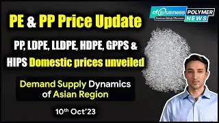 PP, PE, and PS Price Update: Analyzing Asian Supply and Demand Dynamics| Polymer News Oct 10