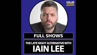Iain Lee &ndash; Tuesday 4th June 2019