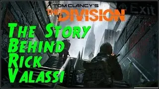 Division Lore ☆ The Story Behind Rick Valassi