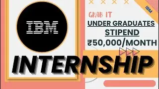 Under Graduate INTERNSHIP With ➤ IBM 🔥🔥| STIPEND ₹50,000/MONTH | GRAB IT Now ⚠️⚠️