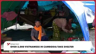 Более 2000 вьетнамцев нашли убежище в Камбодже | Vietnam Today