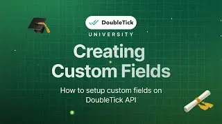 Creating and managing custom fields | DoubleTick WhatsApp API Tutorial