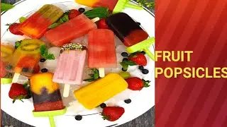 HOMEMADE FRUIT POPSICLES / 4 DIFFERENT POPSICLE IDEAS /  HEALTHY POPSICLES