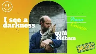 I see a darkness - Will Oldham ( Piano Cover + Partitura )