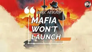 MAFIA: DEFINITIVE EDITION | НЕ ЗАПУСКАЕТСЯ НА ПК (Временное решение)