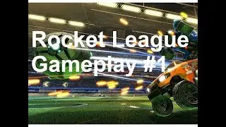 Noob Plays Rocket League! (Rocket League Gameplay #1)
