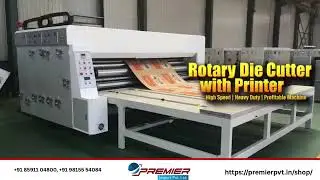 Printing Machine with Rotary Die | High Speed Printing & Die Cutting Machine | Premier Company