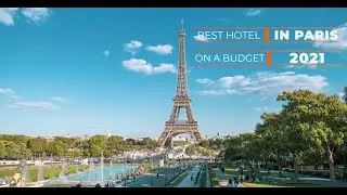 THE BEST HOTEL IN PARIS ON A BUDGET - 2021
