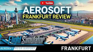 Aerosoft Frankfurt Review: The Best Airport Add-On For MSFS?