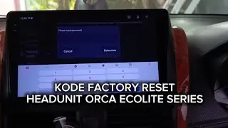 KODE FACTORY RESET HEADUNIT ORCA
