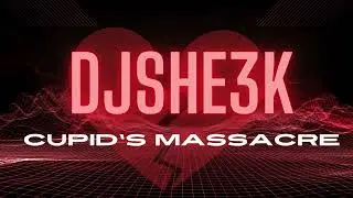 CUPID'S MASSACRE by DJSHE3K