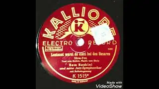 Leutnant warst du einst bei den Husaren / Sam Baskini & seine Jazz-Symphoniker (Ges.: L. Monosson)