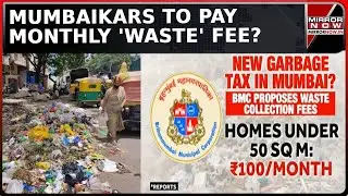 Mumbai: BMC Plans Waste Management Overhaul; Mumbaikars To Pay Monthly Fee, Fines Imposed | Top News