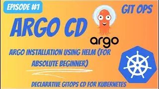 Argo CD Installation using HELM | #gitops  CD For #kubernetes  | Episode 1 (Part II) #devops