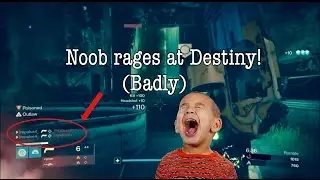 Destiny Noob Gets Salty In Rumble!