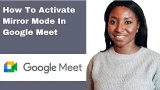 How To Activate Mirror Mode In Google&nbsp;Meet