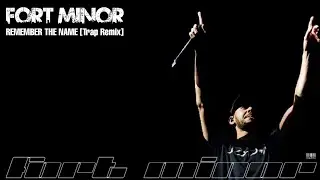 FORT MINOR - Remember the Name [Trap Remix]