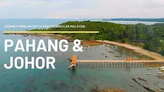 Journey to South East Peninsular Malaysia