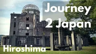 [J2J] Journey 2 Japan - Day 6 - Hiroshima - Atomic Bomb Dome