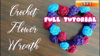 How to Crochet a Rose Heart Wreath Wall Hanging - Left Handed #crochetheart #crochetwallhanging