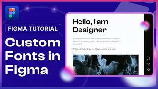 Add Custom Fonts to Figma - under 5 min