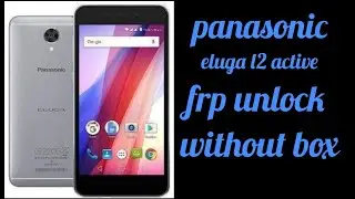 Panasonic eluga I2 active frp unlock sollution without box 100% tested