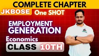 JKBOSE Class 10th Economics | EMPLOYMENT GENERATION | ONE SHOT | #jammu #education #jkbose
