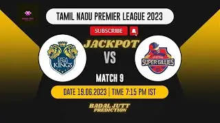 Lyca Kovai Kings vs Chepauk Super Gillies TNPL 2023 9th Match Prediction | LKK v CSG | #tnpl2023