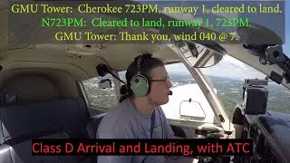 Class D Radio Communications - Arrival/Landing | ATC Audio | PPL | KGMU | Cherokee 180