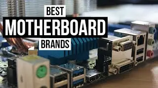 Top 5 Best Motherboard Brands of 2017