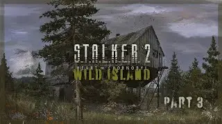 STALKER 2: Heart of Chornobyl - Longplay, All Side Quests - Part 3 - Wild Island