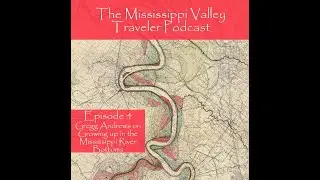 Gregg Andrews on Growing up in the Mississippi River Bottoms near Hannibal, Missouri