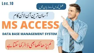 How to Use Microsoft Access I MS Access Complete Course in Urdu I Hindi I Eearn Money Online