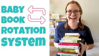 Why I Rotate My Baby&rsquo;s Books + Watch Me Do It!