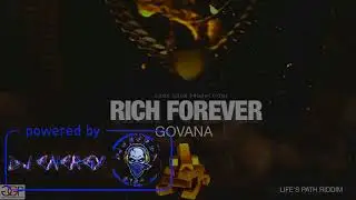 Govana - Rich Forever (Clean) [Life's Path Riddim] February 2018