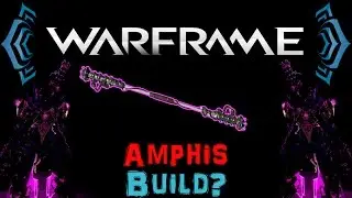 [U17.7] Warframe - Amphis [0 Forma] | N00blShowtek