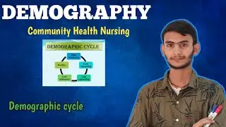 DEMOGRAPHY IN COMMUNITY HEALTH NURSING | demographic cycle in community | important topics community