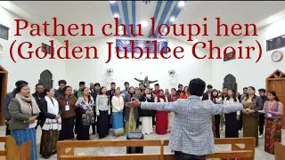 PATHEN CHU LOUPI HEN|| GAMKAI JUBILEE CHOIR|| VALEDICTORY SERVICE
