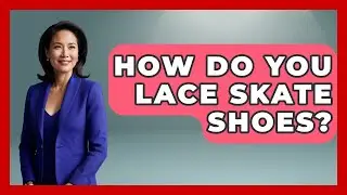 How Do You Lace Skate Shoes? - Action Sports Arena