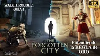THE FORGOTTEN CITY Walkthrough/Gu&iacute;a 1 - Entendiendo la REGLA de ORO