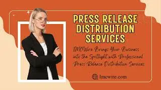IMCWire Helps Brands Communicate with Power Through Guaranteed Press Release Distribution