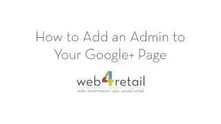 Google Plus Tutorial - How to Add an Admin to Your Google+ Page