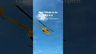 Leading Edge Helicopters - BEST Things to Do in Texas